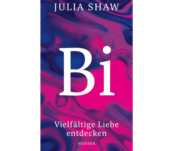 Cover des Buchs "Bi: Vielfältige Liebe entdecken" von Julia Shaw, erschienen im Hanser Verlag. Der Hintergrund besteht aus verwaschenem Magenta und Blau, also den Farben für Bisexualität.